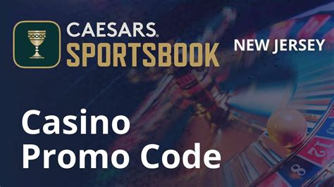 caesars casino new jersey promo code